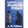 Legend of the Feather Pillow door Alvin H. Felman
