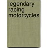 Legendary Racing Motorcycles by Mirco DeCet