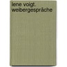 Lene Voigt. Weibergespräche by Wolfgang U. Schütte