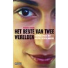 Beste van twee werelden