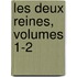 Les Deux Reines, Volumes 1-2