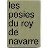 Les Posies Du Roy de Navarre door Onbekend