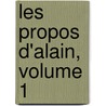 Les Propos D'Alain, Volume 1 door Alain