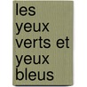 Les Yeux Verts Et Yeux Bleus door Paul Hervieu