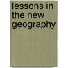Lessons In The New Geography door Onbekend