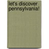 Let's Discover Pennsylvania! door Carole Marsh