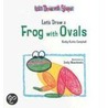 Let's Draw a Frog with Ovals door Kathy Kuhtz Campbell