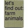 Let's Find Out: Farm Animals door Onbekend