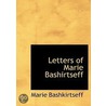 Letters Of Marie Bashirtseff door Marie Bashkirtseff
