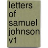 Letters of Samuel Johnson V1 door Onbekend
