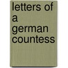 Letters of a German Countess by Ida Maria L.S.F.G. Hahn-Hahn