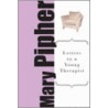 Letters to a Young Therapist by Mary Pipher