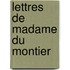 Lettres de Madame Du Montier