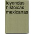 Leyendas Histoicas Mexicanas