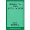 Liberalism and Social Action door John Dewey