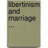 Libertinism and Marriage ... door Louis Jullien