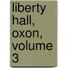 Liberty Hall, Oxon, Volume 3 door Onbekend