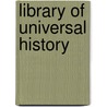 Library Of Universal History by Moses Coit Tyler