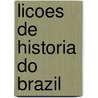 Licoes de Historia Do Brazil by Raphael Maria Galanti