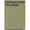 Lieblingsrezepte mit Spargel by Hanns-Albert Schroll
