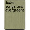 Lieder, Songs und Evergreens door Onbekend