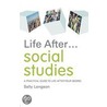 Life After... Social Studies door Sally Longson