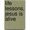 Life Lessons, Jesus is Alive by David Cook
