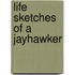 Life Sketches Of A Jayhawker