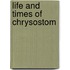 Life and Times of Chrysostom