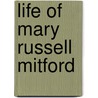 Life of Mary Russell Mitford door Mary Russell Mitford
