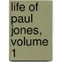 Life of Paul Jones, Volume 1