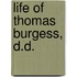 Life of Thomas Burgess, D.D.
