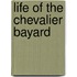 Life of the Chevalier Bayard