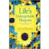 Life's Unforgettable Moments by Sylvia Roache