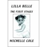Lilla Belle the First Stages by Michelle Cole Michelle