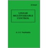 Linear Multivariable Control by Vardulakis
