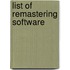 List Of Remastering Software