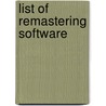 List Of Remastering Software door Miriam T. Timpledon
