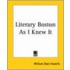 Literary Boston As I Knew It