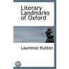 Literary Landmarks Of Oxford by Laurence Hutton