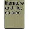 Literature And Life; Studies door Howells William Dean