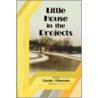 Little House in the Projects door Carole J. Brennen