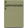 2 Administratie II