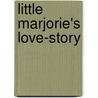 Little Marjorie's Love-Story door Marguerite Bouvet