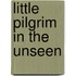 Little Pilgrim in the Unseen