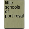 Little Schools of Port-Royal door Howard Clive Barnard