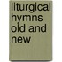 Liturgical Hymns Old And New