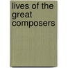 Lives Of The Great Composers by Elson a