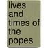 Lives and Times of the Popes