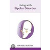 Living With Bipolar Disorder by Neel Burton